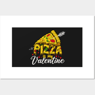 Pizza Is My Valentine - Valentine Day Posters and Art